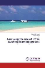 Assessing the use of ICT in teaching learning process