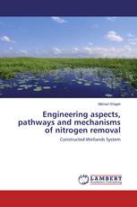 Engineering aspects, pathways and mechanisms of nitrogen removal