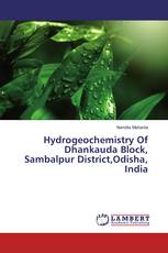 Hydrogeochemistry Of Dhankauda Block, Sambalpur District,Odisha, India