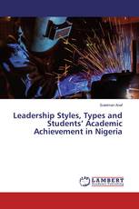 Leadership Styles, Types and Students’ Academic Achievement in Nigeria