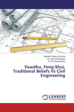 Vaasthu, Feng-Shui, Traditional Beliefs Vs Civil Engineering