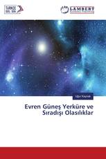 Evren Güneş Yerküre ve Sıradışı Olasılıklar