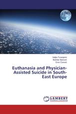 Euthanasia and Physician-Assisted Suicide in South-East Europe