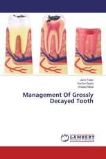 Management Of Grossly Decayed Tooth