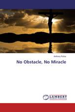 No Obstacle, No Miracle