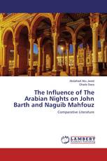 The Influence of The Arabian Nights on John Barth and Naguib Mahfouz