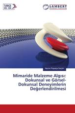 Mimaride Malzeme Algısı: Dokunsal ve Görsel-Dokunsal Deneyimlerin Değerlendirilmesi