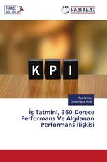 İş Tatmini, 360 Derece Performans Ve Algılanan Performans İlişkisi