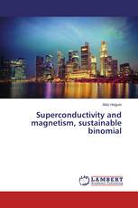 Superconductivity and magnetism, sustainable binomial