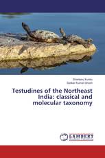 Testudines of the Northeast India: classical and molecular taxonomy