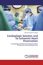 Cardioplegic Solution and Its Ischaemic Heart Preservation