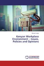 Kenyan Workplace Environment – Issues, Policies and Opinions