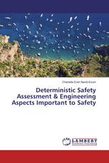 Deterministic Safety Assessment & Engineering Aspects Important to Safety