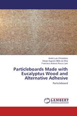 Particleboards Made with Eucalyptus Wood and Alternative Adhesive