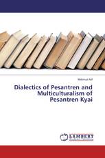 Dialectics of Pesantren and Multiculturalism of Pesantren Kyai