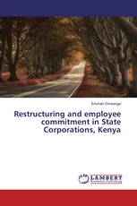Restructuring and employee commitment in State Corporations, Kenya