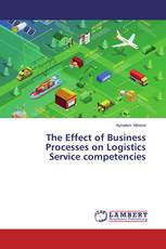 The Effect of Business Processes on Logistics Service competencies