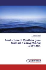 Production of Xanthan gum from non-conventional substrates