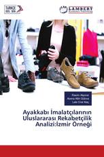 Ayakkabı İmalatçılarının Uluslararası Rekabetçilik Analizi:İzmir Örneği