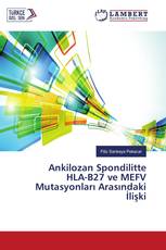 Ankilozan Spondilitte HLA-B27 ve MEFV Mutasyonları Arasındaki İlişki