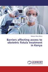 Barriers affecting access to obstetric fistula treatment in Kenya