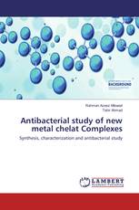 Antibacterial study of new metal chelat Complexes