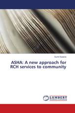 ASHA: A new approach for RCH services to community