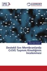Destekli Sıvı Membranlarda Cr(VI) Taşınım Kinetiğinin İncelenmesi
