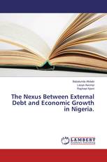 The Nexus Between External Debt and Economic Growth in Nigeria.