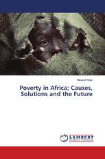 Poverty in Africa; Causes, Solutions and the Future