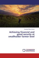 Achieving financial and good security at smallholder farmer level