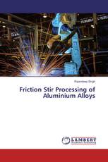 Friction Stir Processing of Aluminium Alloys