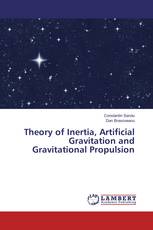 Theory of Inertia, Artificial Gravitation and Gravitational Propulsion