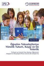Öğretim Teknolojilerine Yönelik Tutum, Kaygı ve Öz Yeterlik