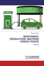 BIOETHANOL PRODUCTION: BACTERIA VERSUS YEASTS
