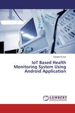 IoT Based Health Monitoring System Using Android Application
