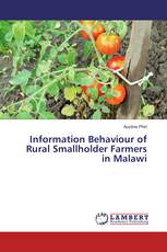 Information Behaviour of Rural Smallholder Farmers in Malawi
