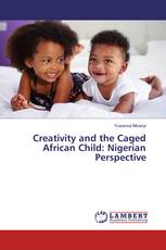 Creativity and the Caged African Child: Nigerian Perspective