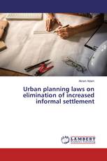 Urban planning laws on elimination of increased informal settlement
