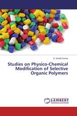Studies on Physico-Chemical Modification of Selective Organic Polymers