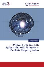 Mezyal Temporal Lob Epilepsisinde Enflamatuvar Genlerin Ekspresyonları