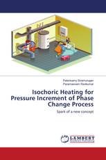 Isochoric Heating for Pressure Increment of Phase Change Process