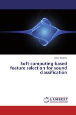 Soft computing based feature selection for sound classification