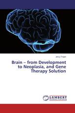 Brain – from Development to Neoplasia, and Gene Therapy Solution