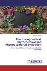 Pharmacognostical, Phytochemical and Pharmacological Evaluation