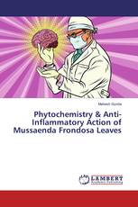 Phytochemistry & Anti-Inflammatory Action of Mussaenda Frondosa Leaves