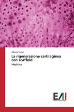 La rigenerazione cartilaginea con scaffold