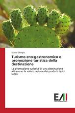 Turismo eno-gastronomico e promozione turistica della destinazione