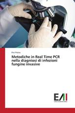 Metodiche in Real Time PCR nella diagniosi di infezioni fungine invasive