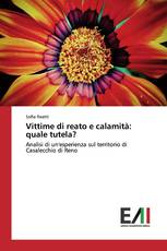 Vittime di reato e calamità: quale tutela?